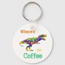 Wheres the Coffee Funny Running T Rex Dinosaur Art Schlüsselanhänger