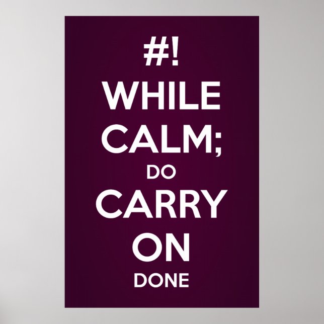 While Calm Do Carry On Poster (Vorne)