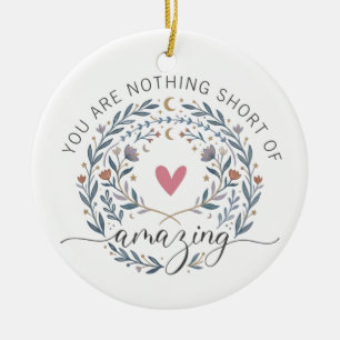 Whimsical Boho Floral Floral Du bist unglaublich Z Keramik Ornament
