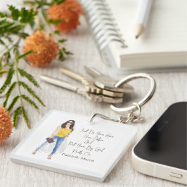 Whimsical Zitat "Holen Sie Ihre großen Girl Pants Schlüsselanhänger