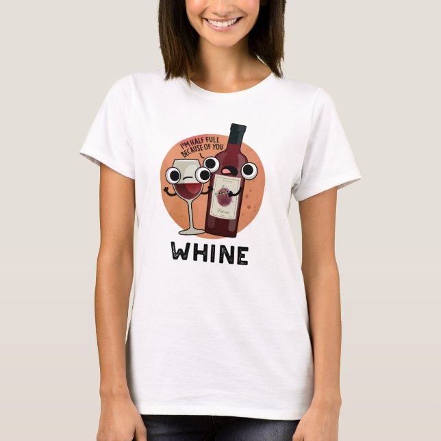 Whine Funny Wine Pub T-Shirt (Vorderseite)
