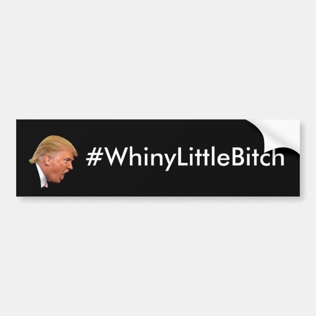 #WhineyLittleBitch Anti-Trump personalisiert Autoaufkleber (Vorne)