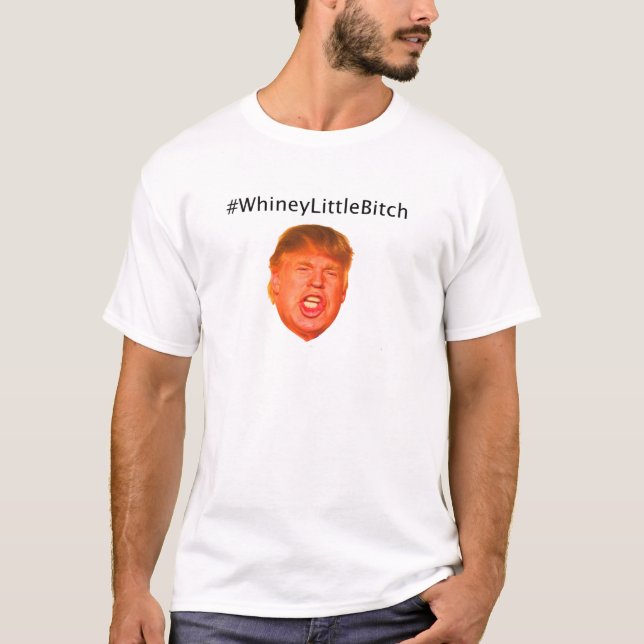 #WhineyLittleBitch T-Shirt (Vorderseite)