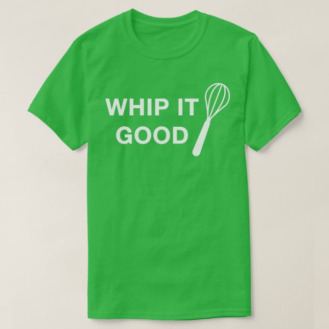 Whip it it good Premium TShirt (Design vorne)