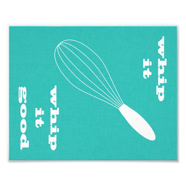 Whip It, Whip It Good Photo Print - Turquoise (Devant)