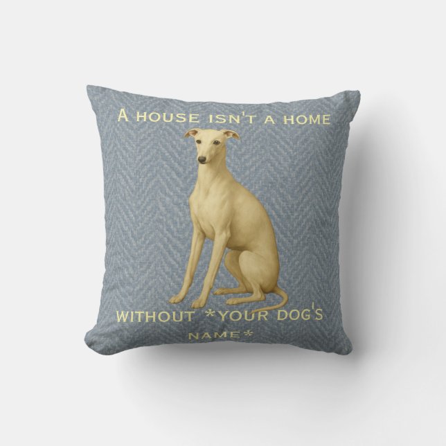 Whippet cushion 'A House isn't a home without ...' Kissen (Vorderseite)