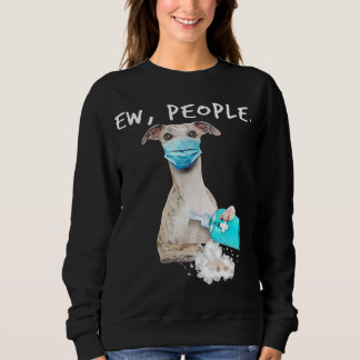 Whippet Ew Leute, die eine Gesichtsmaske tragen Sweatshirt