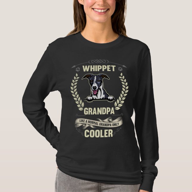 Whippet Grandpa Like A Normal Grandpa Only Cooler T-Shirt (Vorderseite)