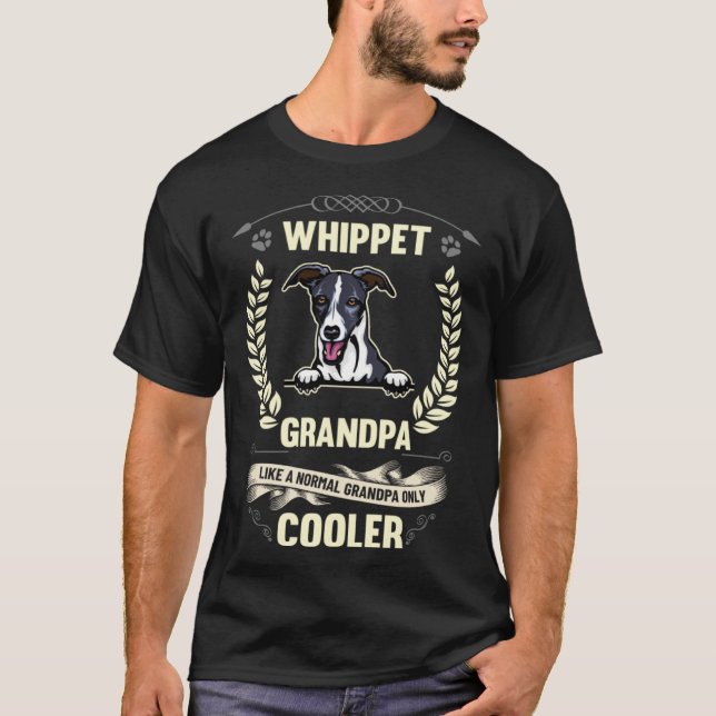 Whippet Grandpa Like A Normal Grandpa Only Cooler T-Shirt (Vorderseite)