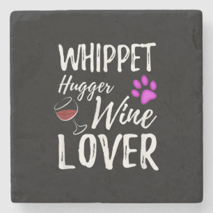 Whippet Hugger Wine Lover Dog Mama oder Hunde Vate Steinuntersetzer