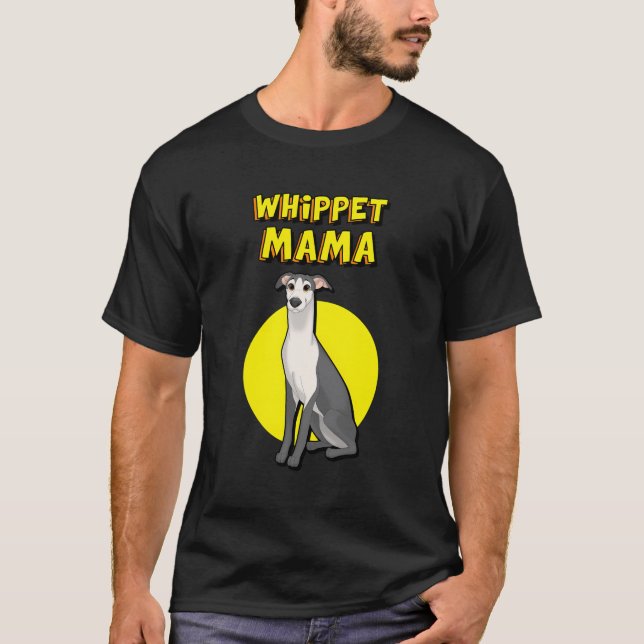 Whippet Mama White Black Whippet Hundemutter T-Shirt (Vorderseite)