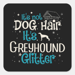 Whippet Sein Hund hat seinen Grauhund-Glitzer ni Quadratischer Aufkleber