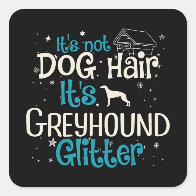 Whippet | Sein Hund hat seinen Grauhund-Glitzer ni Quadratischer Aufkleber (Vorderseite)