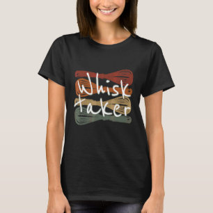 Whisk Taker Bake Themed Baking Puchen Whisk Des T-Shirt