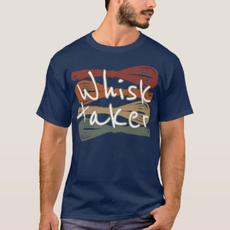 Whisk Taker Funny Bake Themed Baking Pub Kuchen Wh T-Shirt