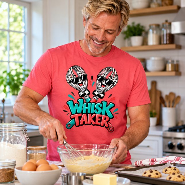Whisk Taker – Lustiger Koch- und Back-Wortwitz T-Shirt (Von Creator hochgeladen)