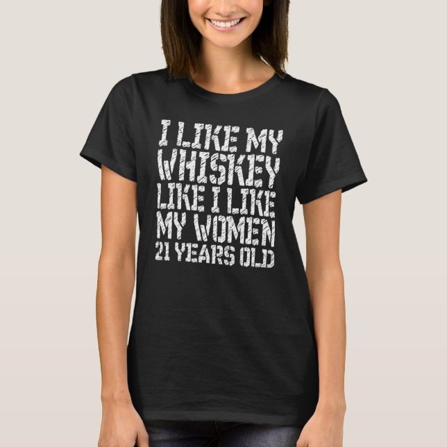 Whiskey 21 Jahre alter schmutziger Spaß T-Shirt (Vorderseite)