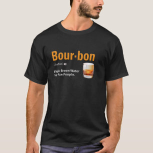 Whiskey Bourbon Definition Magie Braun Wasser Kent T-Shirt
