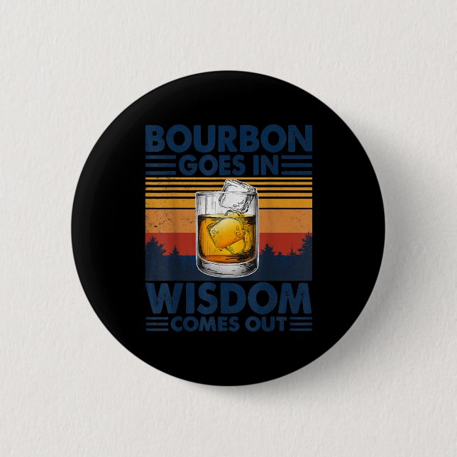Whiskey Bourbon geht in Weisheit hervor Button (Vorderseite)