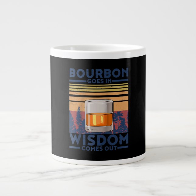 Whiskey Bourbon geht in Weisheit hervor Jumbo-Tasse (Vorderseite)
