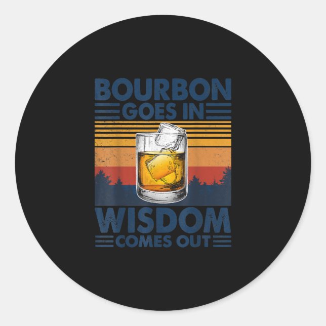 Whiskey Bourbon geht in Weisheit hervor Runder Aufkleber (Vorderseite)