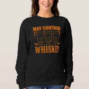 Whiskey Bourbon Schnaps Alkohol für Männer Frauen Sweatshirt