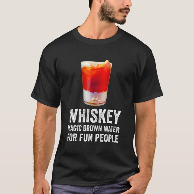 Whiskey Definition Magic Brown Water For Fun Peopl T-Shirt (Vorderseite)