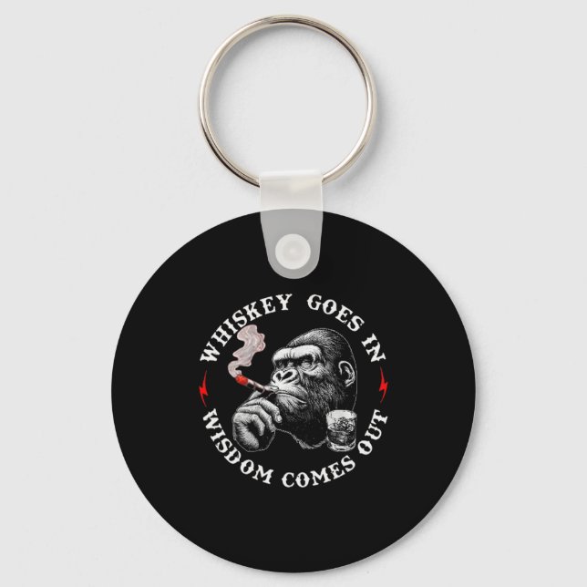 Whiskey Goes In Wisdom Comes Out Funny Monkey (on  Schlüsselanhänger (Vorderseite)