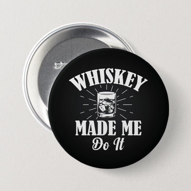 Whiskey hat mich dazu gebracht button (Vorne & Hinten)