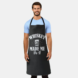 Whiskey hat mich dazu gebracht, es Schürze zu mach