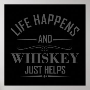 Whiskey hilft beim Trinken von Alkohol Redewendung Poster