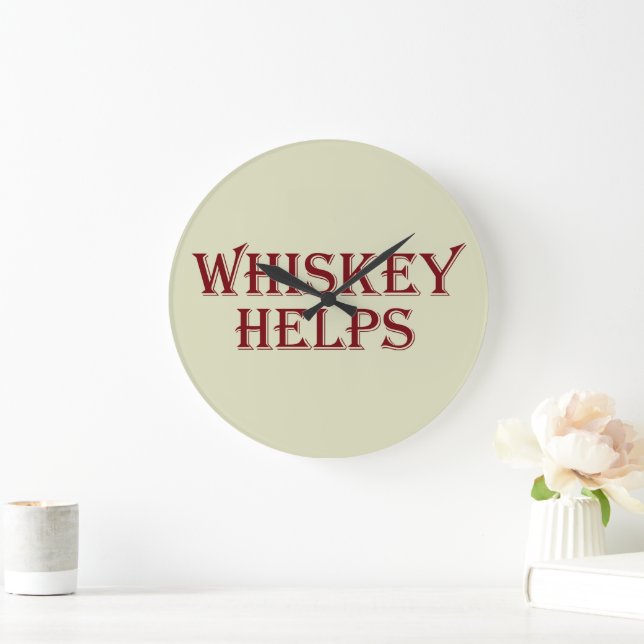 Whiskey hilft witzige Redewendungen Whisky Zitate Große Wanduhr (Zuhause)
