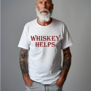 Whiskey hilft witzige Redewendungen Whisky Zitate T-Shirt