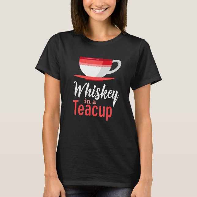 Whiskey in einem Teacup T-Shirt (Vorderseite)
