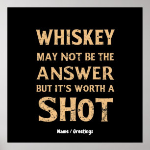 Whiskey ist vielleicht nicht die Antwort, aber es  Poster