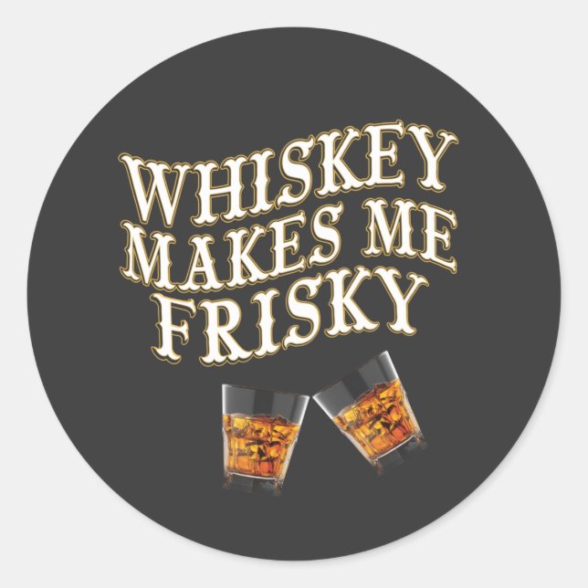 Whiskey Me Rend Frisky Classic Round Sticker (Devant)
