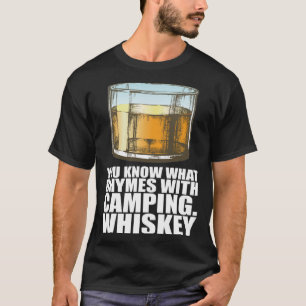 Whiskey Sie wissen, was Rhymnen mit Camping Whiske T-Shirt