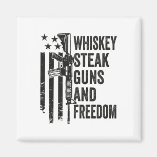 Whiskey Steak Guns and Freedom - Funny Gun Grillen Magnet