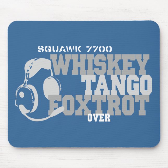 Whiskey Tango Foxtrot - Aviation Spaß Mousepad (Vorne)