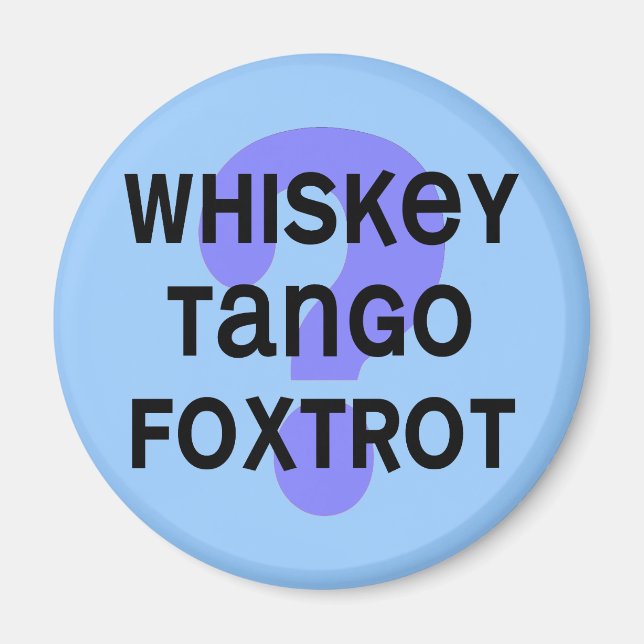 whiskey_tango_foxtrot magnet (Vorne)