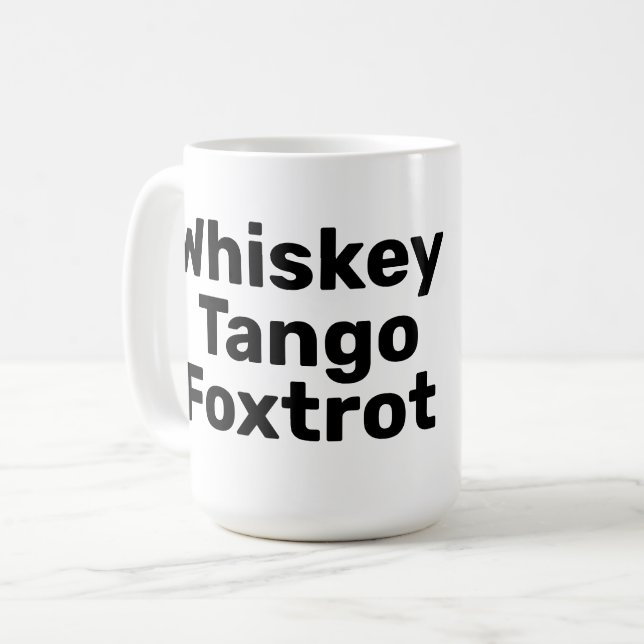 Whiskey Tango Foxtrot Tasse (Vorderseite Links)