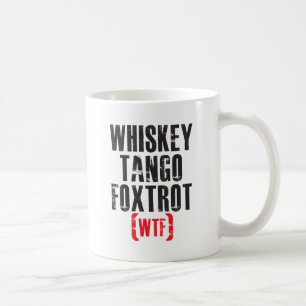 Whiskey Tango Foxtrot - WTF - Schwarz Kaffeetasse