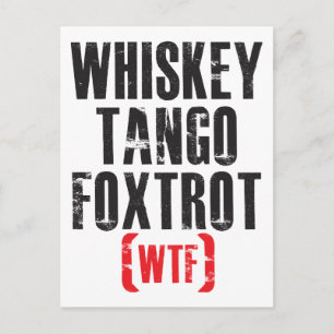 Whiskey Tango Foxtrot - WTF - Schwarz Postkarte