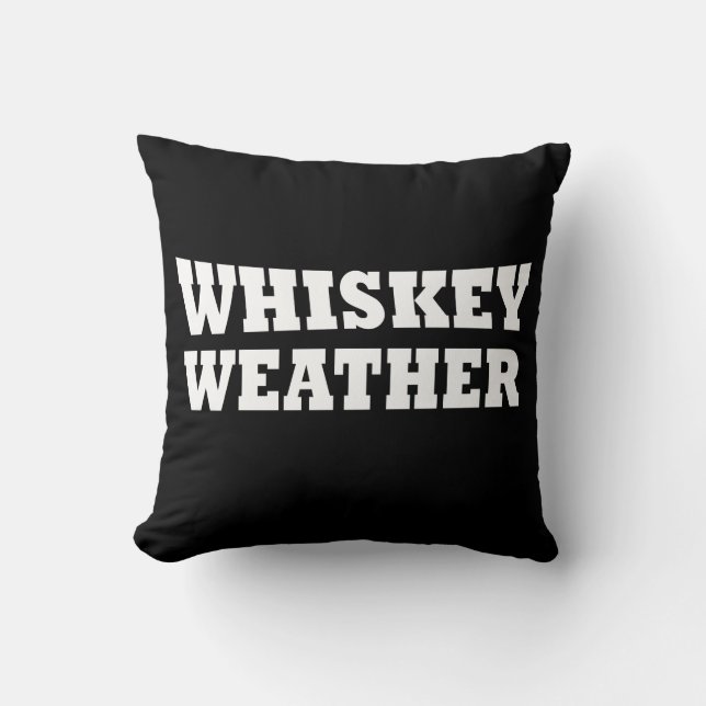 Whiskey Wetter lustige Redewendungen trinken Kissen (Vorderseite)
