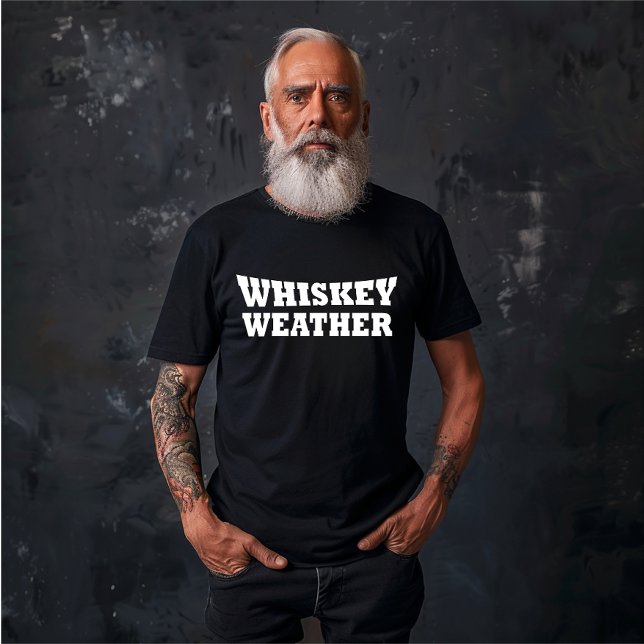 Whiskey Wetter lustige Redewendungen trinken T-Shirt (Von Creator hochgeladen)