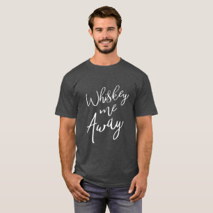Whisky ich weg T-Shirt