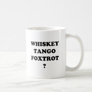 Whisky-Tango Foxtrot? WTF? Kaffeetasse