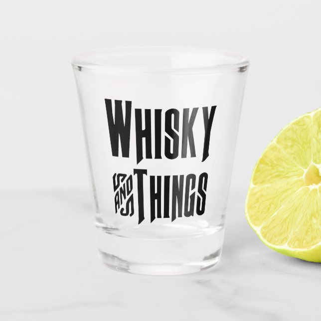 Whisky und Dinge - Schnapsglas (Vorderseite)