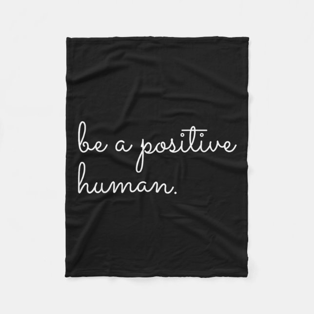 White Be A Sitive Human Motivational Insrational Q Fleecedecke (Vorderseite)