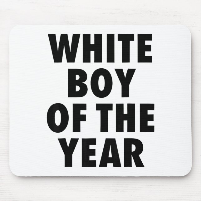 White Boy Of The Year For Men Boys Kids Funny  Mousepad (Vorne)